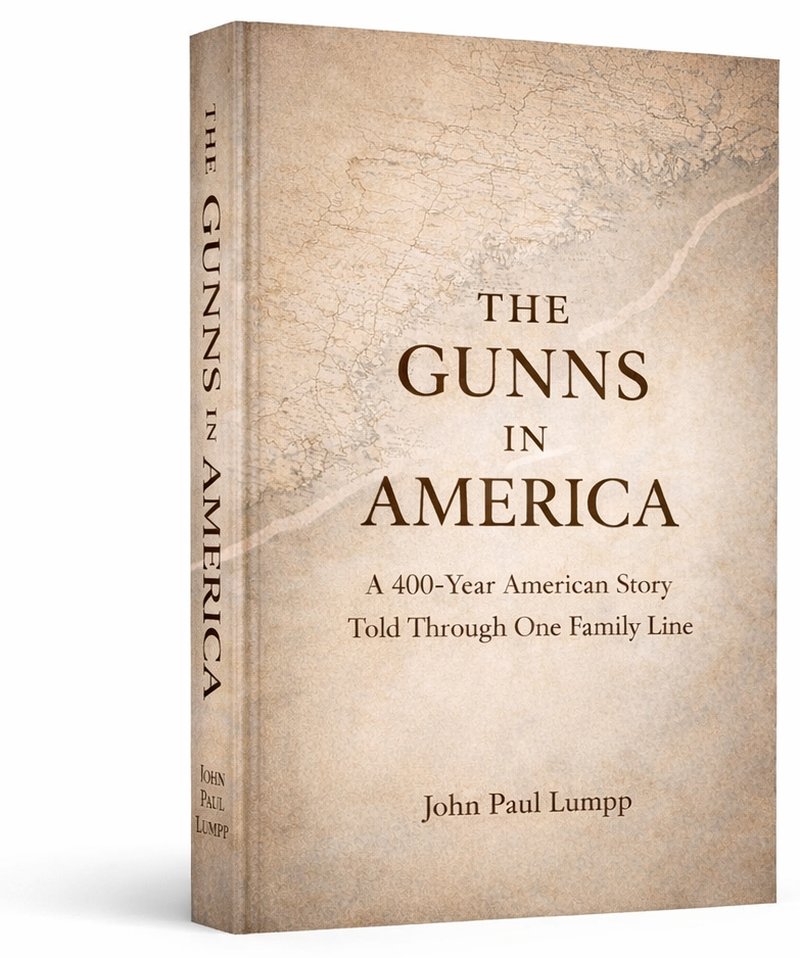 Cover of The Gunns in America — A 400-Year American Story Told Through One Family Line, by John Paul Lumpp
